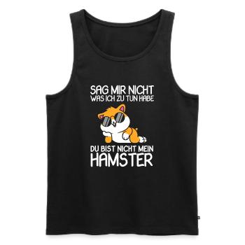 Hamster Sag Mir Nicht Was Ich Zu Tun Habe - Männer Premium Bio Tank Top - Schwarz - Vorne - Michal (187cm)