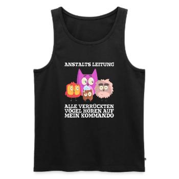 Anstaltleitung Alle Vögel Hören Auf Mein Kommando - Männer Premium Bio Tank Top - Schwarz - Vorne - AI Model Male 178 light (178cm)