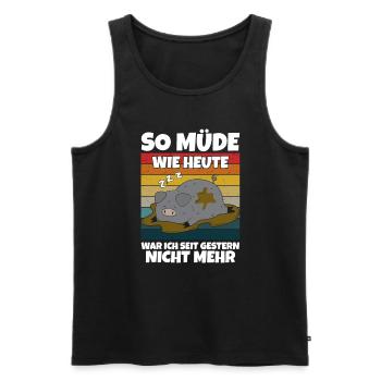 So Müde Wie Heute War Ich Seit Gestern Nicht Mehr - Männer Premium Bio Tank Top - Schwarz - Vorne - Michal (187cm)