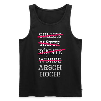 sollte hätte könnte würde Arsch hoch ! Motivation - Männer Premium Bio Tank Top - Schwarz - Vorne - Michal (187cm)