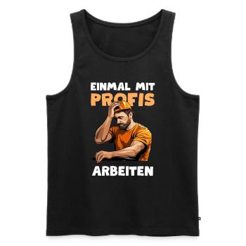 Einmal mit Profis arbeiten Bauarbeiter Handwerker - Männer Premium Bio Tank Top - Schwarz - Vorne - Michal (187cm)