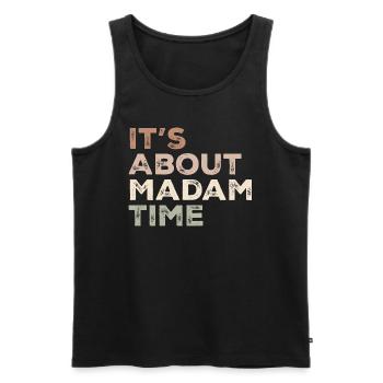 It's About Madam Time Humor Saying Sarcastic Funny - Débardeur bio Premium Homme - noir - Devant - Michal (187cm)