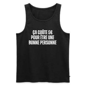 Ça Coûte Zéro Euro Pour Être Une Bonne Personne - Débardeur bio Premium Homme - noir - Devant - Michal (187cm)