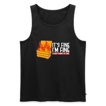 It's Fine I'm Fine Everything Is Fine Dumpster - Männer Premium Bio Tank Top - Schwarz - Vorne - AI Model Male 178 light (178cm)