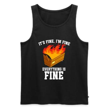It's Fine I'm Fine Everything Is Fine Dumpster - Männer Premium Bio Tank Top - Schwarz - Vorne - AI Model Male 178 light (178cm)