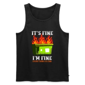 It's Fine I'm Fine Everything Is Fine Dumpster - Männer Premium Bio Tank Top - Schwarz - Vorne - AI Model Male 178 light (178cm)