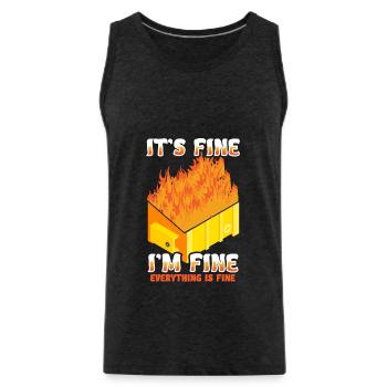 It's Fine I'm Fine Everything Is Fine Dumpster - Männer Premium Bio Tank Top - Anthrazit - Vorne - Alexander (188cm)