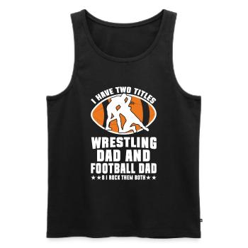 J’ai deux titres : Wrestling Dad et Football Dad - Débardeur bio Premium Homme - noir - Devant - Michal (187cm)