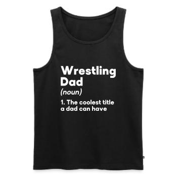 Wrestling Dad Wrestler Männer Vatertag - Männer Premium Bio Tank Top - Schwarz - Vorne - Michal (187cm)