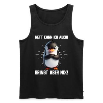 I can be nice too! But it's no use! Penguin - Men's Premium Organic Tank Top - black - Front - Michal (187cm)