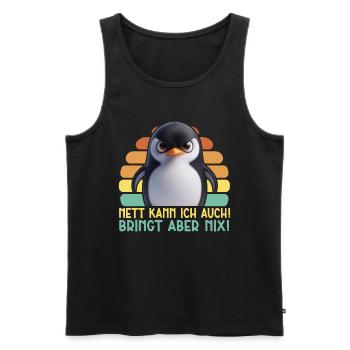 Nett kann ich auch! Bringt aber Nix! Pinguin - Männer Premium Bio Tank Top - Schwarz - Vorne - Michal (187cm)