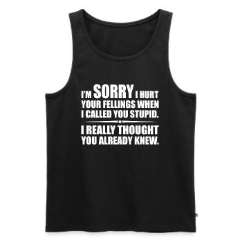 Ich habe deine Felle verletzt, als ich dich dumm nannte - Männer Premium Bio Tank Top - Schwarz - Vorne - Michal (187cm)