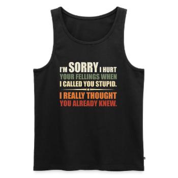Ich habe deine Felle verletzt, als ich dich dumm nannte - Männer Premium Bio Tank Top - Schwarz - Vorne - Michal (187cm)