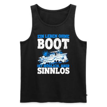 Ein Leben Ohne Boot Ist Möglich Aber Sinnlos - - Männer Premium Bio Tank Top - Schwarz - Vorne - Michal (187cm)