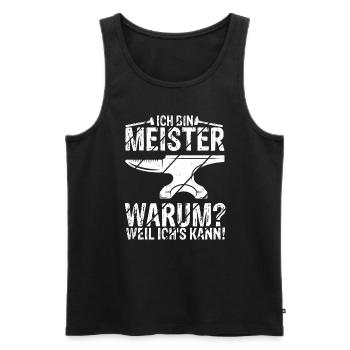 Ich Bin Meister, Warum Weil Ich's Kann Meistertite - Männer Premium Bio Tank Top - Schwarz - Vorne - Michal (187cm)