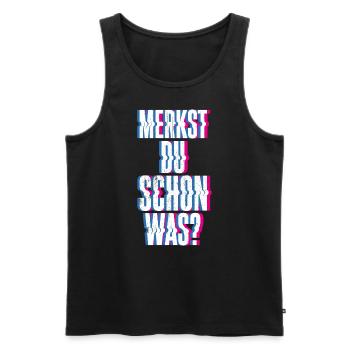 Merkst Du Schon Was - Festival Musik Party Techno - Männer Premium Bio Tank Top - Schwarz - Vorne - Michal (187cm)