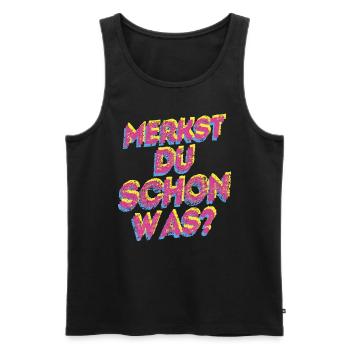 Merkst Du Schon Was - Festival Musik Party Techno - Männer Premium Bio Tank Top - Schwarz - Vorne - Michal (187cm)