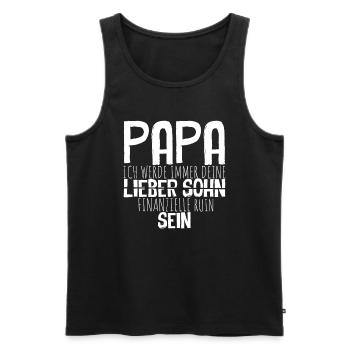 PAPA, ICH WERDE IMMER DEINE finanzieller Ruin SEIN - Männer Premium Bio Tank Top - Schwarz - Vorne - Michal (187cm)