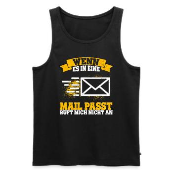 WENN ES IN EINE MAIL PASST , ruft mich nicht an - - Männer Premium Bio Tank Top - Schwarz - Vorne - Michal (187cm)
