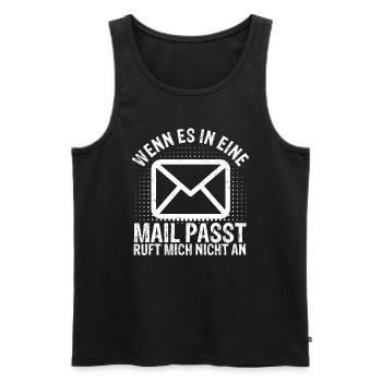 Mail Telefon Kollegen Sarkasmus Ironie Spruch Effi - Männer Premium Bio Tank Top - Schwarz - Vorne - Michal (187cm)