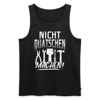 Nicht Quatschen Machen - Spruch Lustig Maler Handw - Männer Premium Bio Tank Top - Schwarz - Vorne - AI Model Male 178 light (178cm)