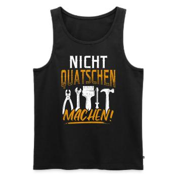 Nicht Quatschen Machen - Spruch Lustig Tischler Zi - Männer Premium Bio Tank Top - Schwarz - Vorne - AI Model Male 178 light (178cm)