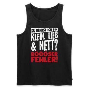 Du denkst ich bin klein lieb & nett Böser Fehler! - Männer Premium Bio Tank Top - Schwarz - Vorne - Michal (187cm)