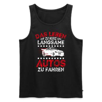 Das Leben Ist Zu Kurz Um Langsame Autos Zu Fahren - Männer Premium Bio Tank Top - Schwarz - Vorne - AI Model Male 178 light (178cm)