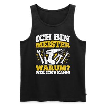 Ich Bin Meister, Warum Weil Ich's Kann Meistertite - Männer Premium Bio Tank Top - Schwarz - Vorne - Michal (187cm)