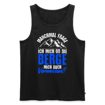 Manchmal frage ich mich ob die Berge mich auch ver - Männer Premium Bio Tank Top - Schwarz - Vorne - Michal (187cm)