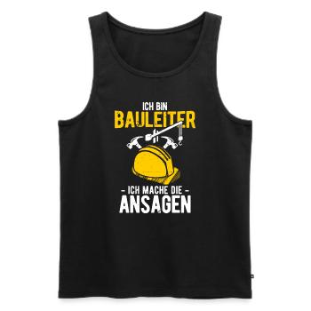 Ich Bin Bauleiter Ich Mache Die Ansagen Bauleiter - Männer Premium Bio Tank Top - Schwarz - Vorne - Michal (187cm)