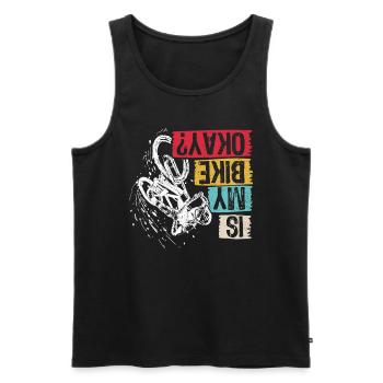 Is My Bike Okay BMX Bike Bike Fans Wheel MTB Love - Men's Premium Organic Tank Top - black - Front - Michal (187cm)