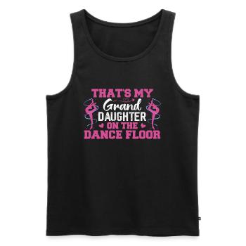 That's My Granddaughter On The Dance Floor - Men's Premium Organic Tank Top - black - Front - AI Model Male 178 light (178cm)