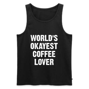 World's Okayest Coffee Lover - Männer Premium Bio Tank Top - Schwarz - Vorne - Michal (187cm)