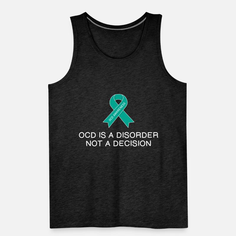 Not A Decision Obsessive-compulsive Disorder OCD Men's Premium Organic Tank Top