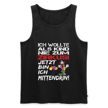 Ich wollte als Kind nie zum Zirkus Affenzirkus - Männer Premium Bio Tank Top - Schwarz - Vorne - Michal (187cm)
