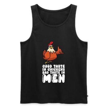Good Taste In Chickens Bad Taste In Men - Men's Premium Organic Tank Top - black - Front - AI Model Male 178 light (178cm)