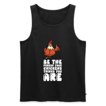 Soyez la personne que vos poulets pensent que vous êtes - Débardeur bio Premium Homme - noir - Devant - Michal (187cm)