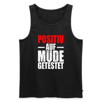 Positiv Auf Müde Getestet Irgendwas Ist Hier Faul - Männer Premium Bio Tank Top - Schwarz - Vorne - Michal (187cm)