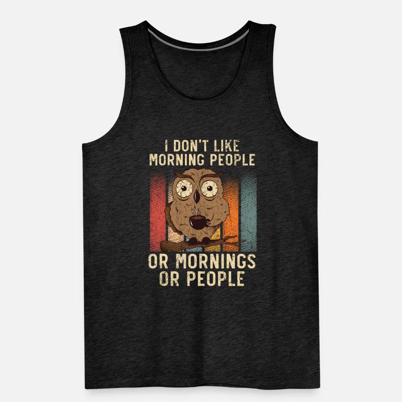 Ich mag keine Morgenmenschen oder Morgen oder Leute Männer Premium Bio Tank Top