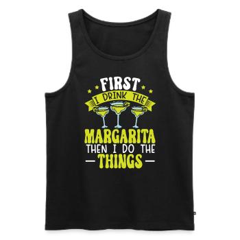 First I Drink The Margarita Then I Do The Things - Men's Premium Organic Tank Top - black - Front - Michal (187cm)