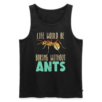 La vie serait si ennuyeuse sans Ants Entomologiste - Débardeur bio Premium Homme - noir - Devant - Michal (187cm)