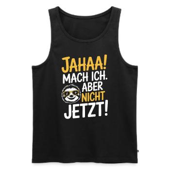 Jahaa Mach Ich Aber Nicht Jetzt Cool Faultier Büro - Männer Premium Bio Tank Top - Schwarz - Vorne - Michal (187cm)