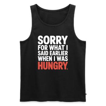 Sorry For What I Said Earlier When I Was Hungry - Men's Premium Organic Tank Top - black - Front - AI Model Male 178 light (178cm)