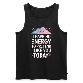 I Have No Energy To Pretend I Like You Today Office - Men's Premium Organic Tank Top - black - Front - AI Model Male 178 light (178cm)