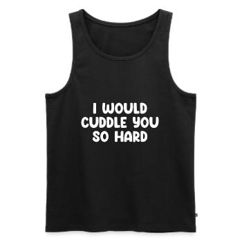 I Would Cuddle You So Hard - Männer Premium Bio Tank Top - Schwarz - Vorne - AI Model Male 178 light (178cm)
