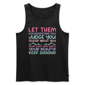 Let Them Misunderstand You Judge You Gossip About - Men's Premium Organic Tank Top - black - Front - Michal (187cm)