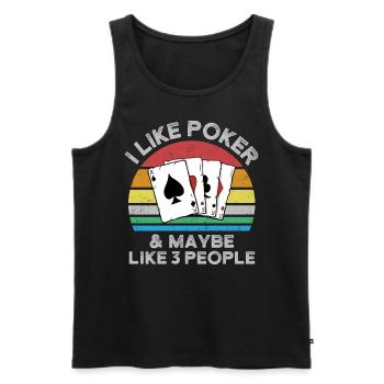 I Like Poker And Maybe Like 3 People - Men's Premium Organic Tank Top - black - Front - AI Model Male 178 light (178cm)
