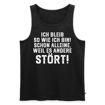 Lustig Ich bleib so wie ich bin! Schon alleine - Männer Premium Bio Tank Top - Schwarz - Vorne - Michal (187cm)