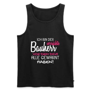 Bauherr Bauherren Baubeginn Hausbau Geschenk - Männer Premium Bio Tank Top - Schwarz - Vorne - Michal (187cm)